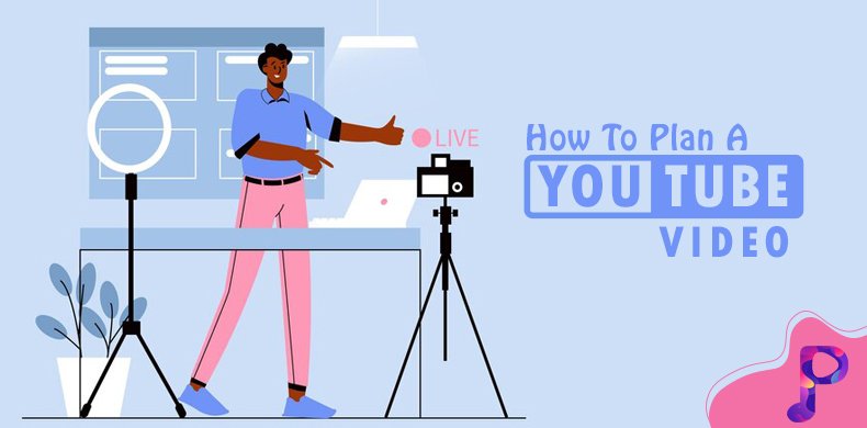 How To Plan A YouTube Videos