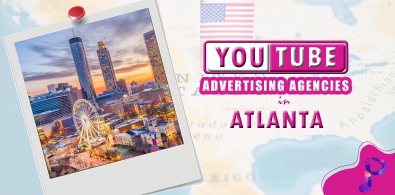 YouTube Advertising Agencies in Atlanta