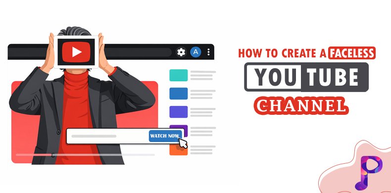 How To Create A Faceless YouTube Channel