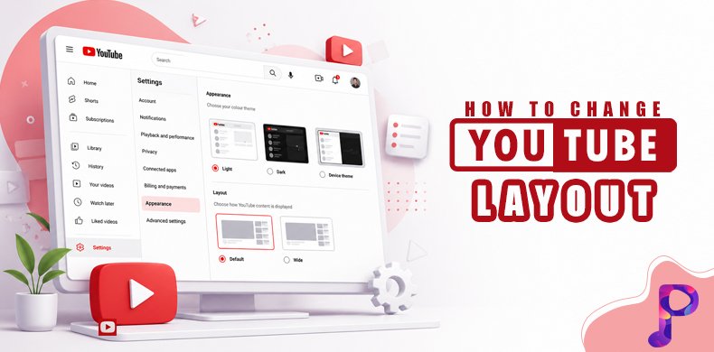 How To Change YouTube Layout
